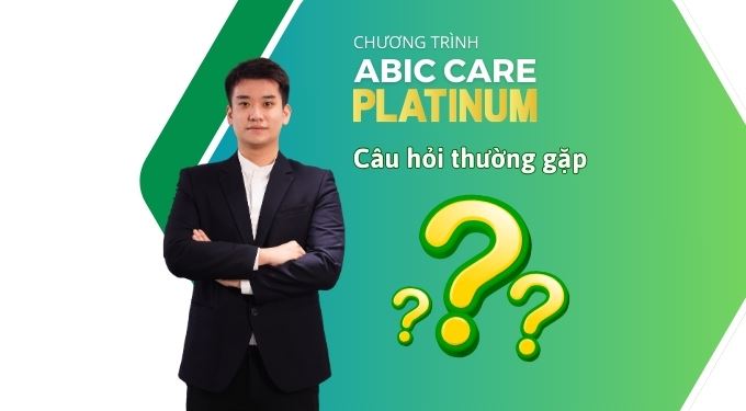 Câu hỏi thường gặp về ABIC CARE PLATINUM