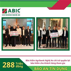 BẢO HIỂM AGRIBANK NGHỆ AN CHI TRẢ 288 TRIỆU ĐỒNG QUYỀN LỢI BẢO AN TÍN DỤNG CHO KHÁCH HÀNG GẶP RỦI RO