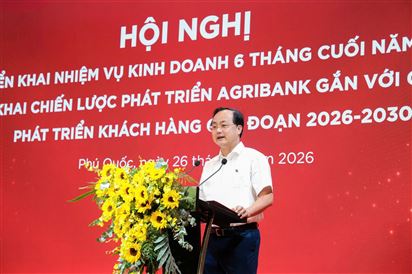 Agribank quyết tâm hoàn thành thắng lợi nhiệm vụ năm 2026, cùng ngành Ngân hàng và đất nước hiện thực mục tiêu tăng trưởng hai con số
