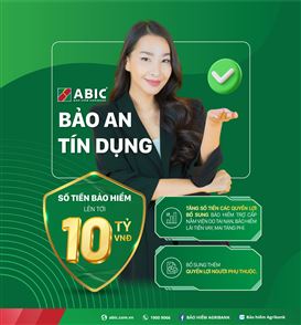BẢO HIỂM AGRIBANK NÂNG MỨC CHI TRẢ BẢO AN TÍN DỤNG LÊN 10 TỶ ĐỒNG – LÁ CHẮN VỮNG CHẮC CHO NGƯỜI DÂN VÀ DOANH NGHIỆP